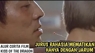 Kungfu Jet Li paling ganas, membunuh dengan menggunakan jarum | Alur Cerita Film KISS OF THE DRAGON