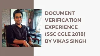 on the way for document verification SSC CGL 2018
