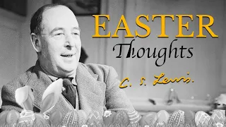 C.S. Lewis' Thoughts On Easter