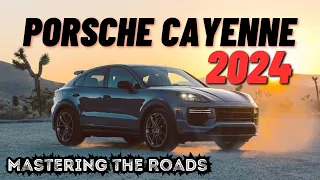 Porsche Cayenne 2024 - The Epitome of Luxury and Performance | Full Review