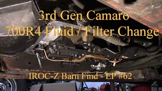 700R4 Fluid & Filter Change 3rd Gen Camaro - IROC-Z Barn Find EP62