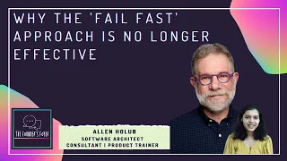 Why the 'fail fast' approach is no longer effective for product teams ft. Allen Holub