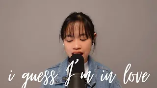 i guess i'm in love - Clinton Kane Claudia Emmanuela Cover