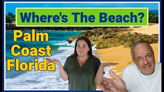 WHERE'S THE BEACH [When Living In Palm Coast Florida]