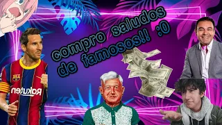 Comprando saludos de FAMOSOS!!! #1 [ Amlo me saluda ] 😱😱✨👌