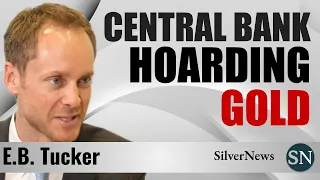 E.B. Tucker: Central Bank Are Desperate To Hoard Gold! They Don't Want You To Have Gold?