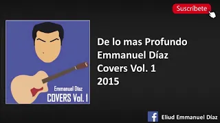 De lo Mas Profundo - Emmanuel Díaz | Covers Vol. 1