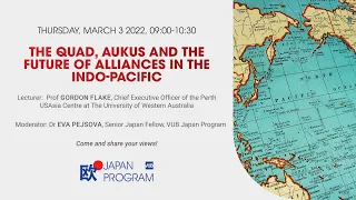 LECTURE by Gordon Flake - The QUAD, AUKUS and the future of alliances in the Indo-Pacific