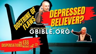 DISPENSATIONS 136 ARE YOU A DEPRESSED BELIEVER? GBIBLE.ORG MCLAUGHLIN BIBLE DOCTRINE
