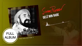 Gelê Min Rabe - Şivan Perwer - [FULL ALBUM]