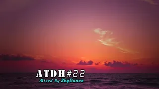 Addicted To Deep House - Best Deep House & Nu Disco Sessions Vol. #22 (Mixed by SkyDance)