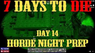 7 Days to Die - Day 14 - Horde Night Prep