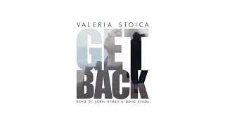 Valeria Stoica - Get Back (Lorin Rymbu & Denis Rynda Remix)