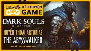 Cốt Truyện DARK SOULS | Huyền Thoại Artorias the Abysswalker | #KeChuyenGame