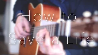 The Fray - How to Save a Life - Fingerstyle Guitar Cover