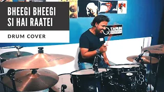 Bheegi Bheegi si hai Raatein [ Drum Cover by Tarun Donny ]