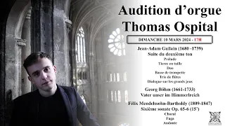 Audition d'orgue | Thomas Ospital | Dimanche 10 MARS | Église Saint-Eustache