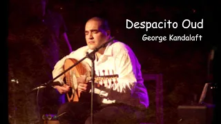 Despacito - Oud Cover - George Kandalaft