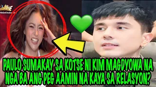 PAULO SUMAKAY SA KOTSE NI KIM MAGDYOWA NA NGA BA ANG PEG AAMIN NA KAYA SA RELASYON❓