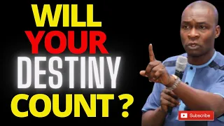 HOW TO MAKE YOUR DESTINY COUNT | APOSTLE JOSHUA SELMAN