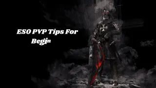 ESO PVP TIPS FOR BEGINNERS