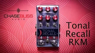 Chase Bliss Tonal Recall RKM - Review