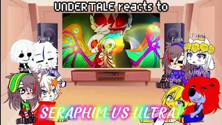 UNDERTALE reacts to SERAPHIM VS ULTRA