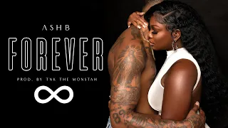 Ash B - Forever (Lyrics) Prod. By TNK The Monstah