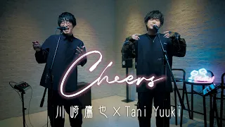 Tani Yuuki×川崎鷹也  - Cheers 【コラボ】