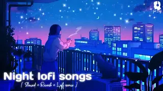 1 Hour Of Night Hindi Lofi Songs To Study -Chill -Relax -Refreshing | #hindisong #lofi