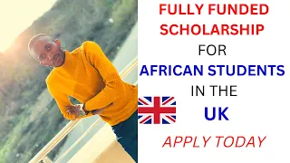 100% SCHOLARSHIP  for AFRICAN  STUDENTS  in the UK // Apply Today