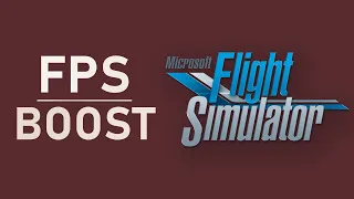 Microsoft Flight Simulator 2020 - How to Boost FPS & Increase Performance