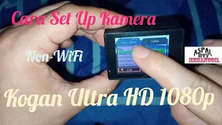 Cara Set Up Kamera Kogan 2021 1080p Ultra Hd Non-WiFi