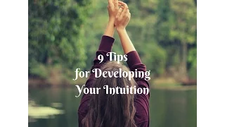 9 Tips for Developing Your Intuition