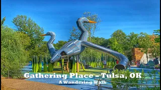 Gathering Place – Tulsa, OK: Wandering Walks of Wonder Slow TV Walking Tour 4K