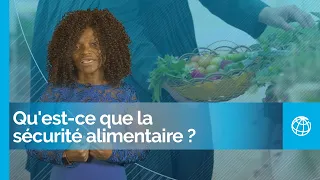 Qu’est-ce que la sécurité alimentaire et comment la Banque mondiale la promeut ?