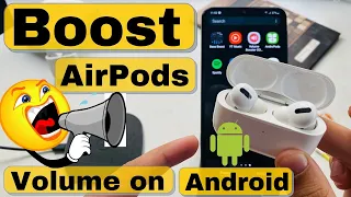 Fix Quiet AirPods Pro Low Volume Louder on Android Mobile [2023]