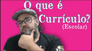 O que é Currículo?