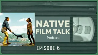 Native Film Talk Podcast Ep. 6: The Last of the Mohicans review / Magua Fanclub