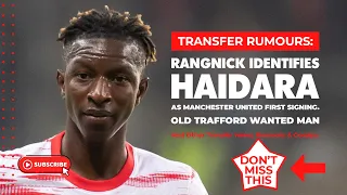 Rangnick Identifies Haidara As Man Utd First Signing – Old Trafford Wanted Man