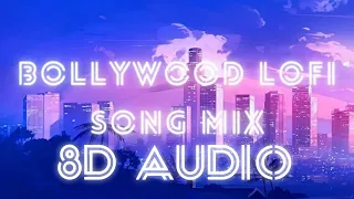 Bollywood Lofi (8d Audio) - 30 min Hindi Songs - Use Headphones 🎧