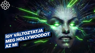 Hogyan alakítja át Hollywoodot a mesterséges intelligencia?