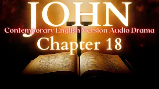 John Chapter 18 Contemporary English Audio Drama (CEV)