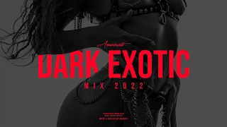 Amanati - Dark Exotic Mix 2022 (Exotic Trap, Dark Dubstep Continuous Mix)