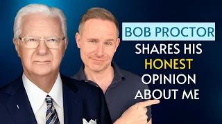 I was complimented by Bob Proctor