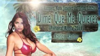 Luis Vázquez, Kato Jiménez Ft. Jesús Sanchez - Dime Que Me Quieres (Karlos Ramos Personal mix)