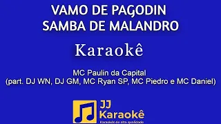 Vamo de Pagodin / Samba de Malandro - Karaokê - MC Paulin da Capital e convidados
