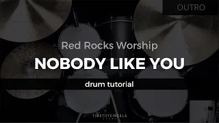 Nobody Like You - Red Rocks Worship (Drum Tutorial/Play-Through)