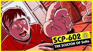 SCP-602 | The Sculptor of SoHo (SCP Orientation)