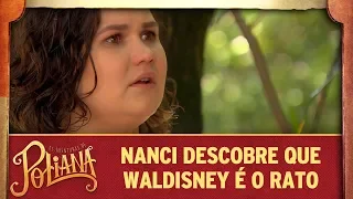 Nanci descobre que Waldisney é o Rato | As Aventuras de Poliana